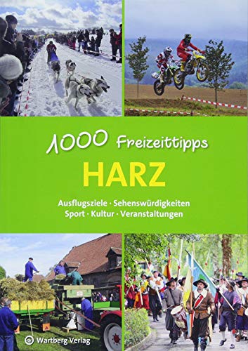 Harz - 1000 Freizeittipps: Ausflugsziele, Sehenswürdigkeiten, Sport, Kultur, Veranstaltungen (Freizeitführer)