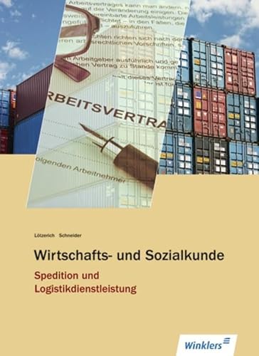 Spedition und Logistikdienstleistung: Wirtschafts- und Sozialkunde: Schülerband: Wirtschafts- und Sozialkunde Schulbuch