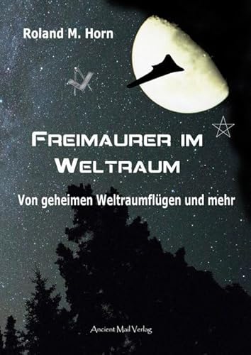 Freimaurer im Weltraum: Von geheimen Weltraumflügen und mehr Freimaurer im Weltraum: Von geheimen Weltraumflügen und mehr