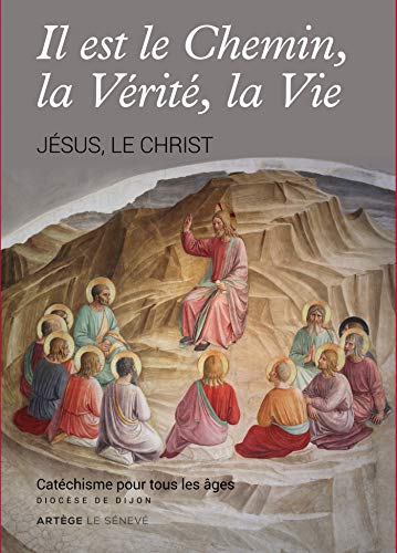 Il est le Chemin, la Vérité, la Vie: collection Il est le Chemin, la Vérité, la Vie Il est le Chemin, la Vérité, la Vie: collection Il est le Chemin, la Vérité, la Vie