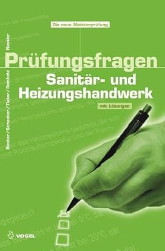 Prüfungsfragen Sanitär- und Heizungshandwerk: Mit Lösungen (Sanitär - Heizung - Klima)