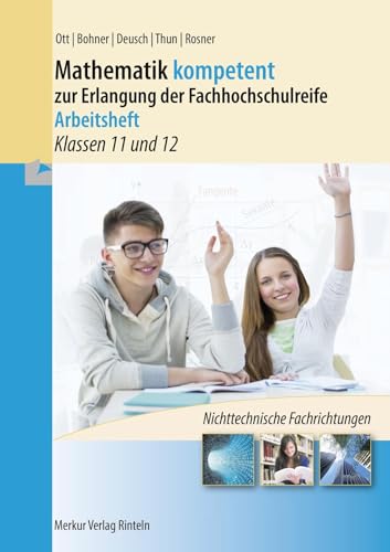 Mathematik kompetent zur Erlangung der Fachhochschulreife - Arbeitsheft: - Klassen 11 und 12 - (Niedersachsen)