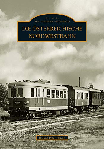 Die Österreichische Nordwestbahn