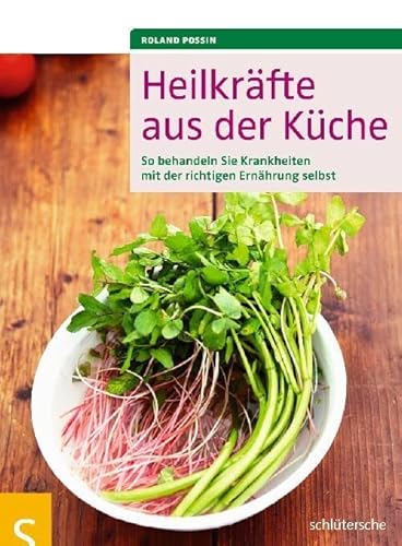 Heilkräfte aus der Küche: So behandeln Sie Krankheiten mit der richtigen Ernährung selbst