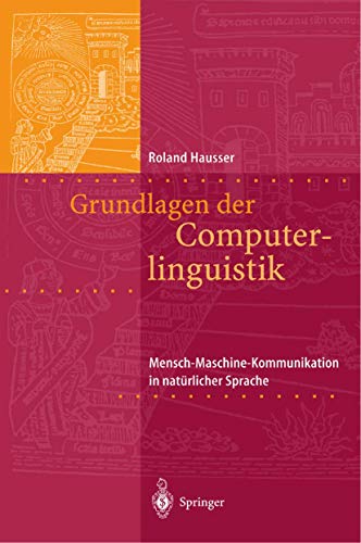 Grundlagen der Computerlinguistik: Mensch-Maschine-Kommunikation In Natürlicher Sprache von Springer