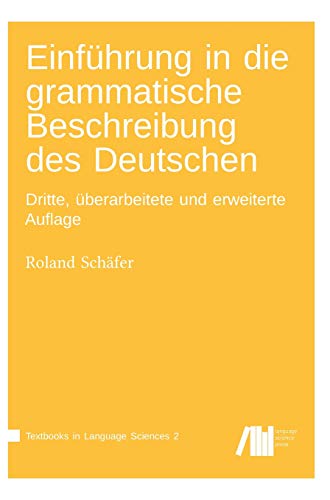 Einführung in die grammatische Beschreibung des Deutschen (Textbooks in Language Sciences)