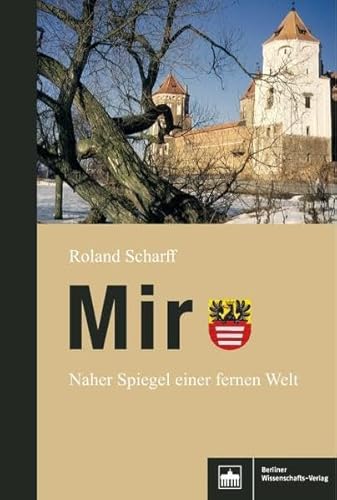 Mir: Naher Spiegel einer fernen Welt Mir: Naher Spiegel einer fernen Welt von Berliner Wissenschafts-Verlag