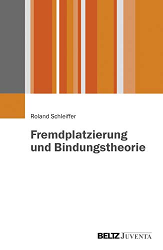 Fremdplatzierung und Bindungstheorie von Beltz Juventa