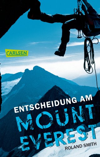 Entscheidung am Mount Everest: Eine packende Abenteuergeschichte in eisigen Höhen! von Carlsen