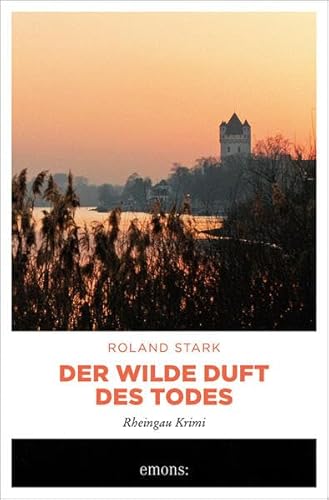 Der wilde Duft des Todes: Rheingau Krimi