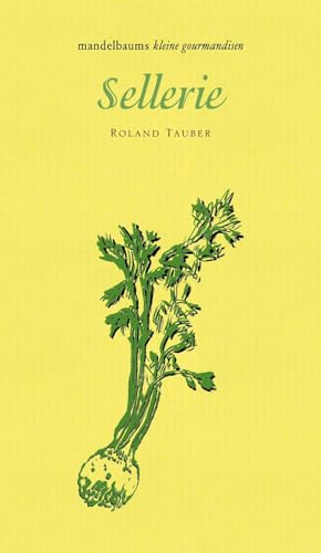 Sellerie (kleine gourmandisen) von Mandelbaum Verlag