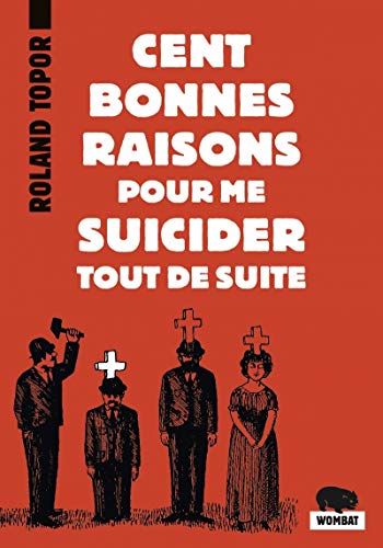 Cent bonnes raisons pour me suicider tout de suite : Suivi de Douze possibilités d'échapper à Noël Cent bonnes raisons pour me suicider tout de suite : Suivi de Douze possibilités d'échapper à Noël