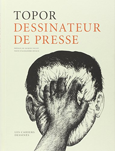 Topor, dessinateur de Presse von CAHIER DESSINE