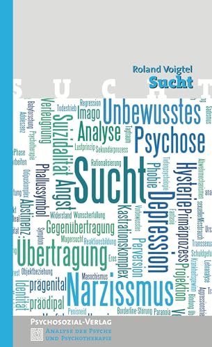 Sucht (Analyse der Psyche und Psychotherapie) von Psychosozial Verlag GbR