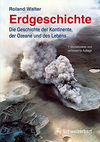 Erdgeschichte: Die Geschichte der Kontinente, Ozeane und des Lebens von Schweizerbart Sche Vlgsb.