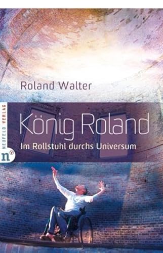 König Roland - Im Rollstuhl durchs Universum