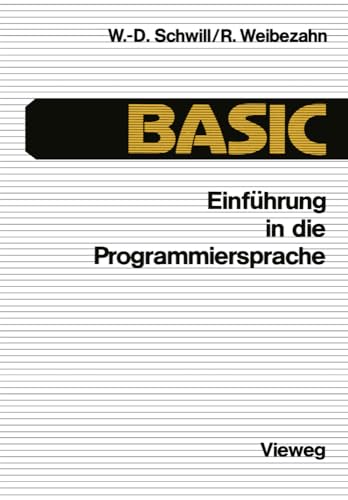 Einführung in die Programmiersprache BASIC: Anleitung zum Selbststudium