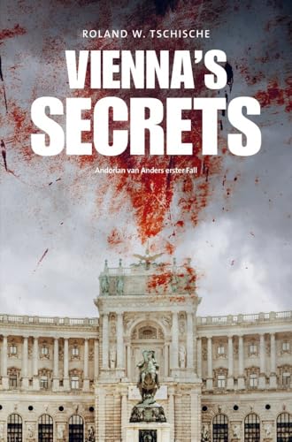 Vienna's Secrets: Privatdetektiv van Anders ermittelt am Tatort Wien, ein Krimi von Bookmundo