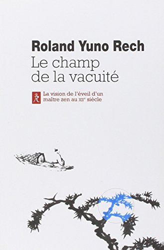 Le champ de la vacuité : L'enseignement de Maître Wanshi, Volume I von Les Editions du Relié
