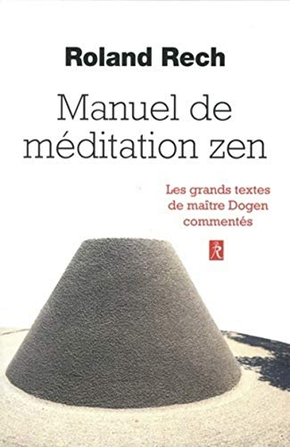 Manuel de médiation zen: Les grands textes de maître Dogen commentés Manuel de médiation zen: Les grands textes de maître Dogen commentés von MEDICIS