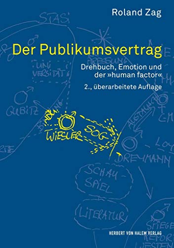 Der Publikumsvertrag: Drehbuch, Emotion und der 'human factor' (Praxis Film) von Halem; Herbert Von Halem Verlag