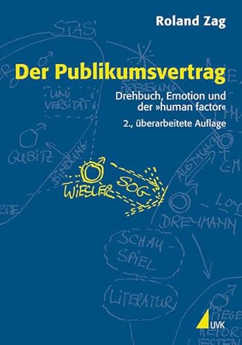 Der Publikumsvertrag: Drehbuch, Emotion und der "human factor": Drehbuch, Emotion und der »human factor« (Praxis Film)