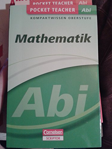 Pocket Teacher Abi Mathematik: Kompaktwissen Oberstufe
