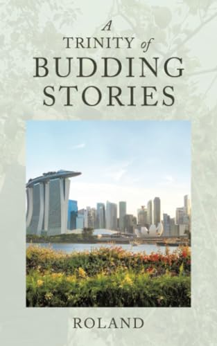 A Trinity of Budding Stories von Partridge Publishing Singapore