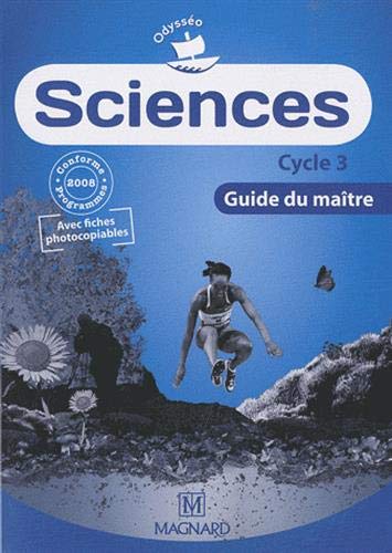 Sciences CE2, CM1, CM2 - Guide du maître - Collection Odysséo: 64 enquêtes pour comprendre le monde von MAGNARD