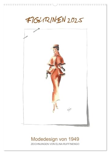 FIGURINEN 2025 - Modedesign von 1949 - Zeichnungen von Elina Ruffinengo (Wandkalender 2025 DIN A2 hoch), CALVENDO Monatskalender von CALVENDO
