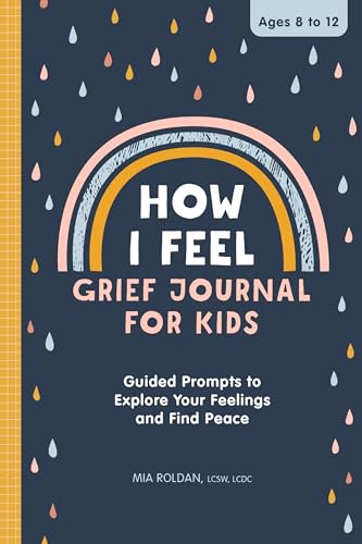 How I Feel: Grief Journal for Kids: Guided Prompts to Explore Your Feelings and Find Peace von Callisto Kids