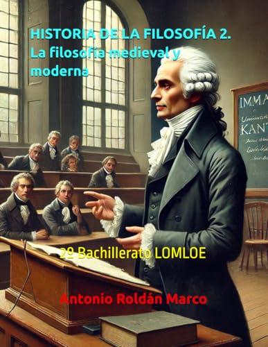 HISTORIA DE LA FILOSOFÍA 2. La filosofía medieval y moderna: 2º Bachillerato LOMLOE von Independently published