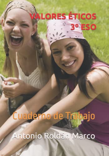 VALORES ÉTICOS 3º ESO: Cuaderno de Trabajo von Independently published
