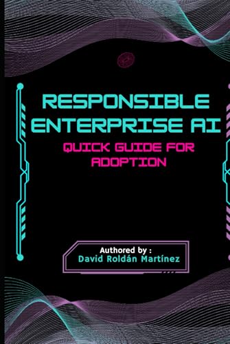 Responsible Enterprise AI: A Quick Guide for Adoption von Independently published