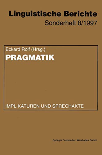 Pragmatik: Implikaturen Und Sprechakte (Linguistische Berichte Sonderhefte)