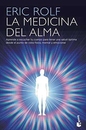 La medicina del alma: El código secreto del cuerpo. El corazón de la sanación (Vivir Mejor)