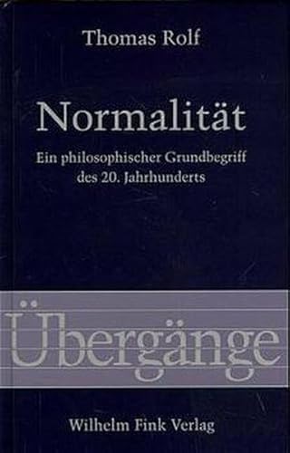 Normalität. Ein philosophischer Grundbegriff des 20. Jahrhunderts (Übergänge) von Fink (Wilhelm)