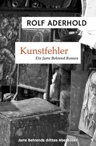 Jarre Behrend / Kunstfehler: Jarre Behrends drittes Abenteuer