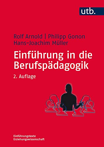 Einführung in die Berufspädagogik (Einführungstexte Erziehungswissenschaft)