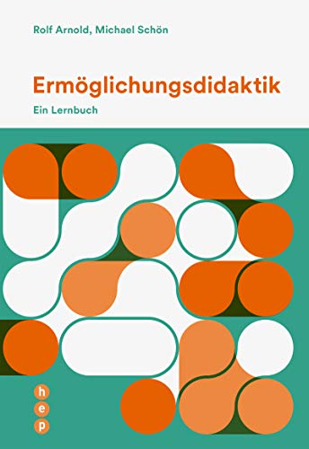 Ermöglichungsdidaktik: Ein Lernbuch von hep verlag