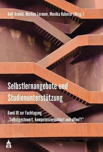 Selbstlernangebote und Studienunterstützung: Selbstgesteuert, kompetenzorientiert und offen?! Band 3 von Schneider Hohengehren