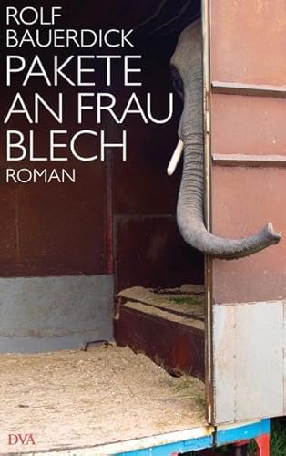 Pakete an Frau Blech: Roman