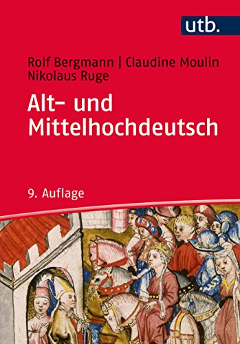 Alt- und Mittelhochdeutsch: Arbeitsbuch zur Grammatik der älteren deutschen Sprachstufen und zur deutschen Sprachgeschichte: Arbeitsbuch zur Grammatik ... Inkl. Smartphone- App oder Download