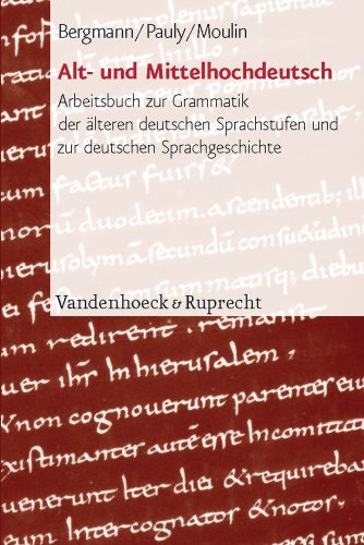 Alt- und Mittelhochdeutsch: Arbeitsbuch zur Grammatik der älteren deutschen Sprachstufen und zur deutschen Sprachgeschichte von Vandenhoeck & Ruprecht