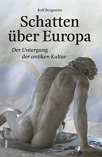 Schatten über Europa: Der Untergang der antiken Kultur von Alibri Verlag