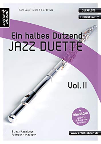 Ein halbes Dutzend Jazz-Duette - Vol. 2 - Querflöte: 6 Jazz-Playalongs (inkl. Download). Spielbuch. Musiknoten.