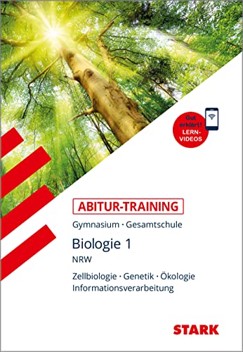 STARK Abitur-Training - Biologie Band 1 - NRW: Zellbiologie, Genetik, Ökologie, Informationsverarbeitung. Gut erklärt: Lernvideos