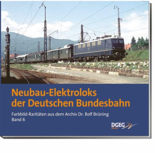 Neubau-Elektroloks der Deutschen Bundesbahn von DGEG Medien