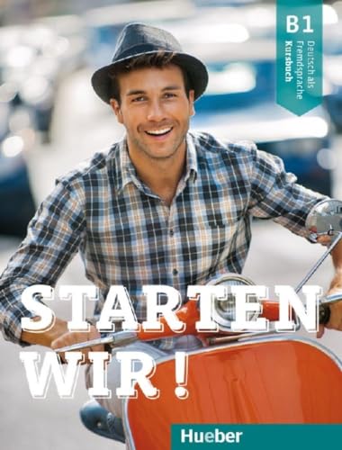 Starten wir! B1: Deutsch als Fremdsprache / Kursbuch von Hueber Verlag GmbH
