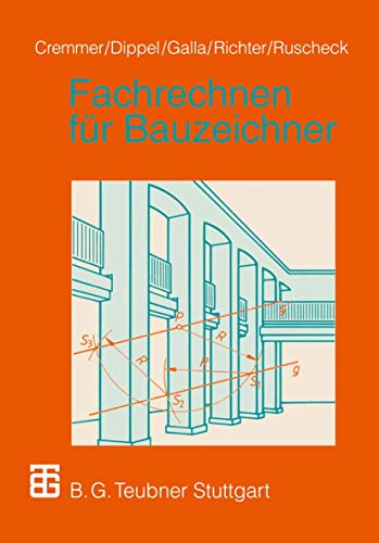 Fachrechnen für Bauzeichner (German Edition): Mit 165 Beispielen und 374 Aufgaben von Vieweg+Teubner Verlag